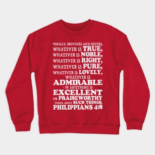 Philippians 4:8 Think About Such Things Crewneck Sweatshirt